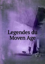 Legendes du Moven Age