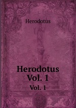 Herodotus. Vol. 1