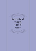 Raccolta di viaggi. tom V