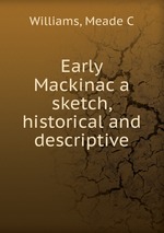Early Mackinac a sketch, historical and descriptive