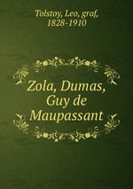 Zola, Dumas, Guy de Maupassant