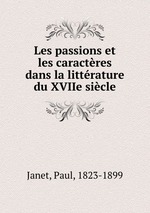 Les passions et les caractres dans la littrature du XVIIe sicle