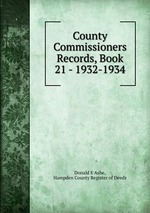 County Commissioners Records, Book 21 - 1932-1934