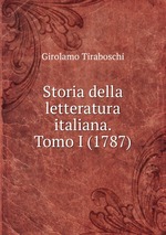 Storia della letteratura italiana. Tomo I (1787)