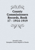 County Commissioners Records, Book 17 - 1914-1919