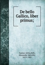 De bello Gallico, liber primus;