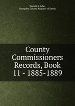County Commissioners Records, Book 11 - 1885-1889