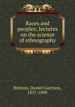 Races and peoples; lectures on the science of ethnography