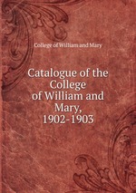 Catalogue of the College of William and Mary, 1902-1903