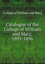 Catalogue of the College of William and Mary, 1895-1896