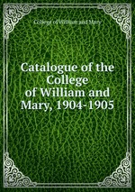 Catalogue of the College of William and Mary, 1904-1905