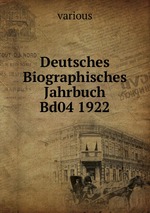 Deutsches Biographisches Jahrbuch Bd04 1922