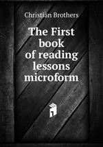 The First book of reading lessons microform