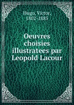 Oeuvres choisies illustratees par Leopold Lacour