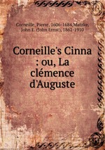 Corneille`s Cinna : ou, La clmence d`Auguste