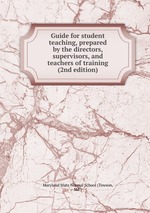 Guide for student teaching, prepared by the directors, supervisors, and teachers of training (2nd edition)