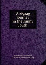 A zigzag journey in the sunny South;