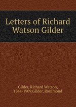 Letters of Richard Watson Gilder