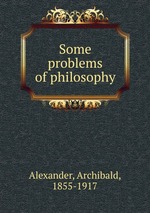 Some problems of philosophy