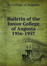Bulletin of the Junior College of Augusta 1956-1957