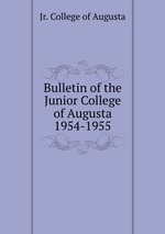 Bulletin of the Junior College of Augusta 1954-1955