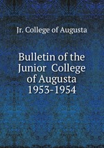Bulletin of the Junior  College of Augusta 1953-1954