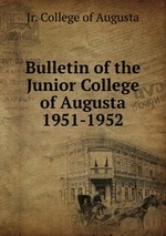 Bulletin of the Junior College of Augusta 1951-1952