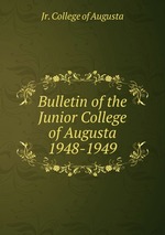 Bulletin of the Junior College of Augusta 1948-1949