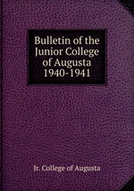 Bulletin of the Junior College of Augusta 1940-1941