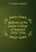 Bulletin of the Junior College of Augusta 1935-1936