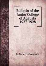 Bulletin of the Junior College of Augusta 1927-1928