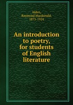 An introduction to poetry, for students of English literature