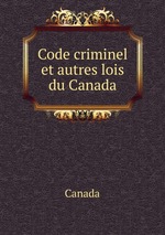 Code criminel et autres lois du Canada
