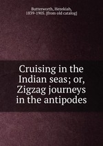 Cruising in the Indian seas; or, Zigzag journeys in the antipodes