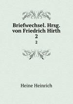 Briefwechsel. Hrsg. von Friedrich Hirth. 2