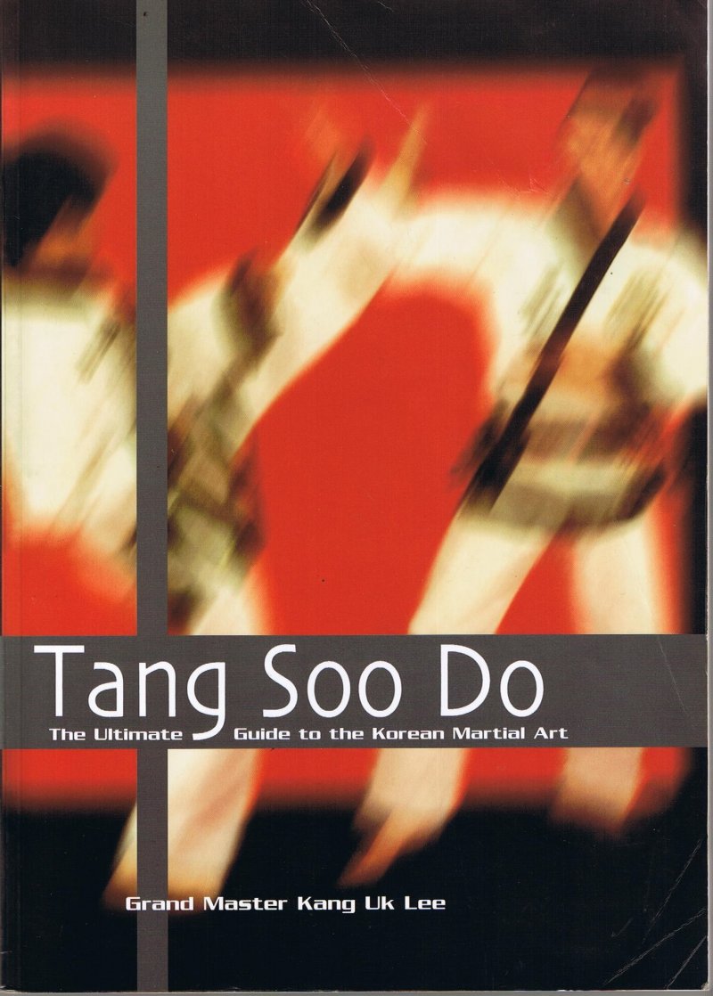 Tang Soo Do : The Ultimate Guide to the Korean Martial Art(Полное руководство по ТанСуДо)