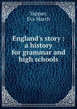 England`s story : a history for grammar and high schools