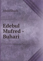 Edebul Mufred - Buhari