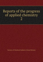 Reports of the progress of applied chemistry. 2
