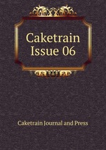 Caketrain Issue 06