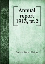 Annual report. 1913, pt.2