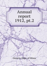 Annual report. 1912, pt.2