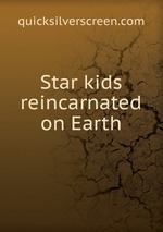 Star kids reincarnated on Earth