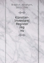 Knstler-Inventare; Register. reg
