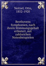 Beethovens Symphonien, nach ihrem Stimmungsgehalt erlutert, mit zahlreichen Notenbeispielen