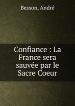 Confiance : La France sera sauve par le Sacre Coeur