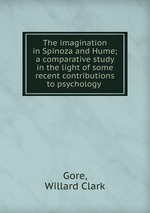 The imagination in Spinoza and Hume; a comparative study in the light of some recent contributions to psychology