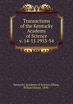 Transactions of the Kentucky Academy of Science. v. 14-15 1953-54