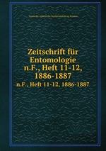 Zeitschrift fr Entomologie. n.F., Heft 11-12, 1886-1887