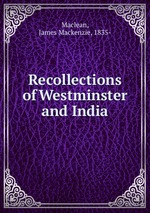 Recollections of Westminster and India